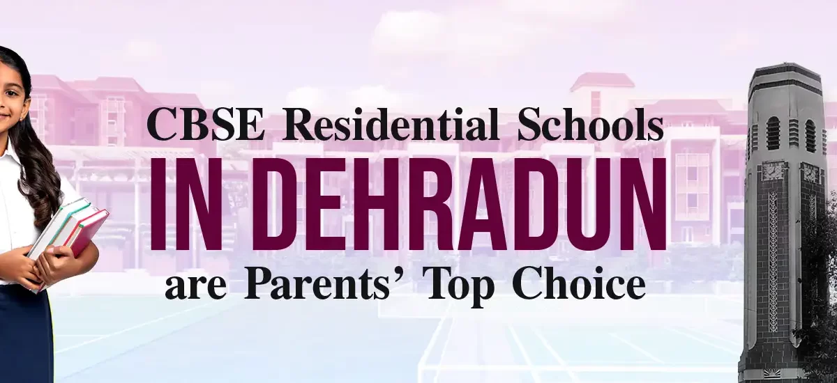 CBSE Residential Schools in Dehradun