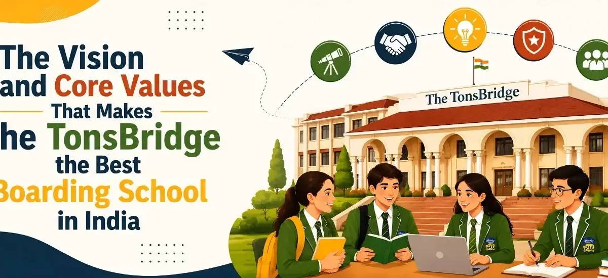 The-Vision-and-Core-Values-That-Make-The-TonsBridge-the-Best-Boarding-School-in-India (1)